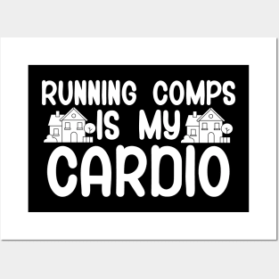 Running comps is my cardio Posters and Art